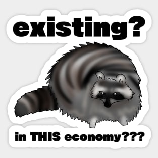 "In this economy" Raccoon Meme Sticker